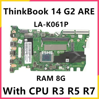 A ThinkBook 14 G2 VAGY Laptop Alaplap R3 R5 R7 CPU, 8GB RAM 5B21B61941 5B21C15222 5B21C15753 FLV3A LA-K061P Alaplapja